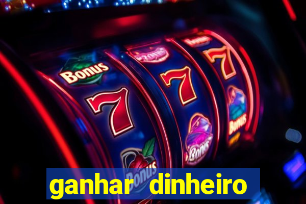 ganhar dinheiro jogando sem deposito